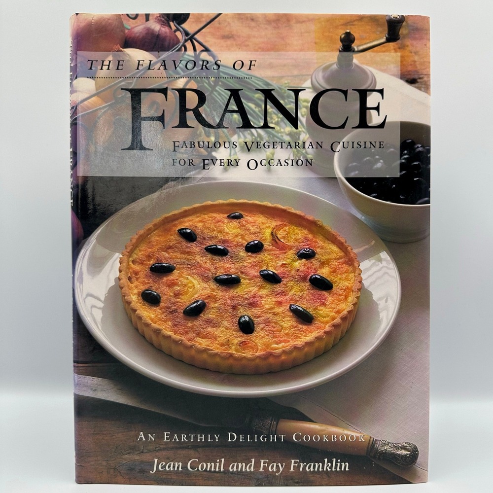 The Flavors of France Conil 1995 Hardcover Excellent‎ Vegetarian Recipes
